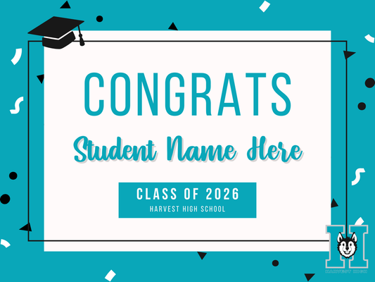 Harvest High Senior Grad Sign (no picture)