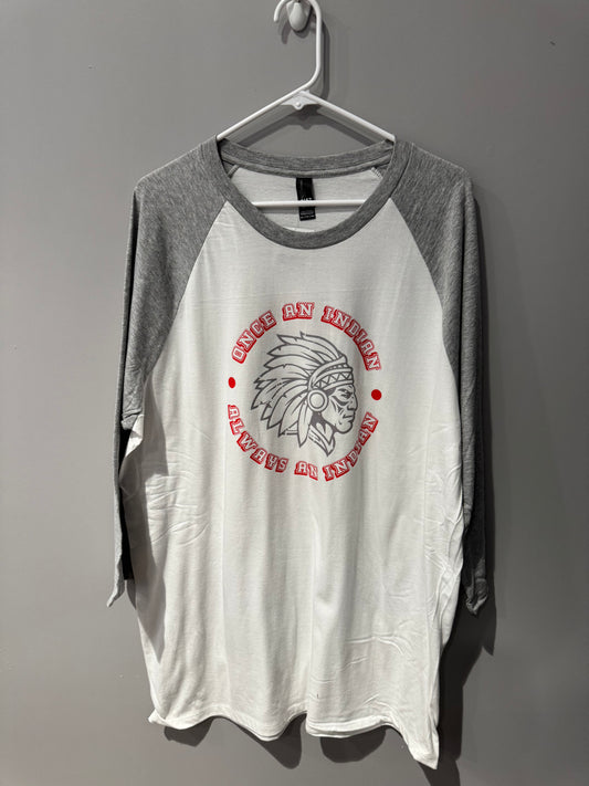 Once an Indian, Always An Indian Raglan *ONLY ONE*